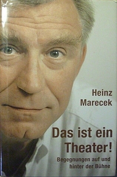Das ist ein Theater! - Begegnungen auf und hinter der Bühne von Heinz Marecek